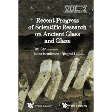 Recent Advances in the Scientific Research on Ancient Glass and Glaze