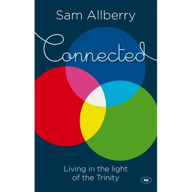 Connected: Living In The Light Of The Trinity