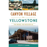 Canyon Village in Yellowstone: The Model for Mission 66