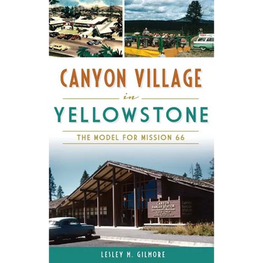 Canyon Village in Yellowstone: The Model for Mission 66