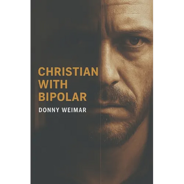 Christian With Bipolar Disorder: A survival guide.