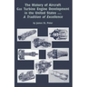 The History of Aircraft Gas Turbine Engine Development in the United States: A Tradition of Excellence