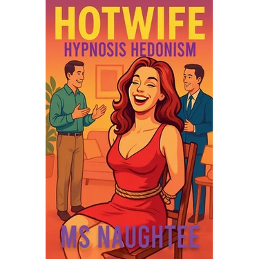 Hotwife: Hypnosis Hedonism
