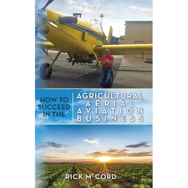 How to Succeed in the Agricultural Aerial Aviation Business