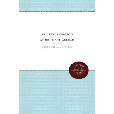 Land Tenure Policies at Home and Abroad