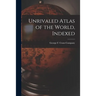 Unrivaled Atlas of the World, Indexed