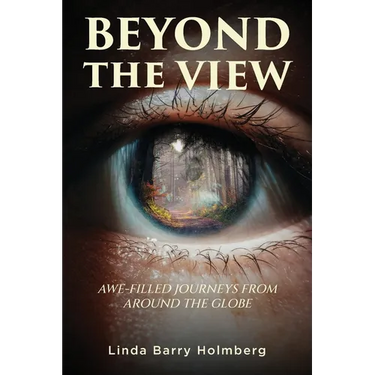 Beyond the View: Awe-Filled Journeys From Around The Globe