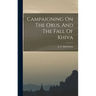 Campaigning On The Oxus, And The Fall Of Khiva