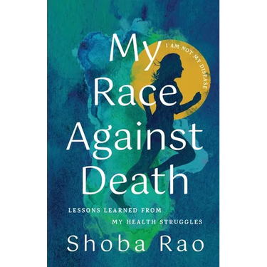 My Race Against Death: Lessons Learned From My Health Struggles