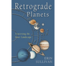 Retrograde Planets: Traversing the Inner Landscape