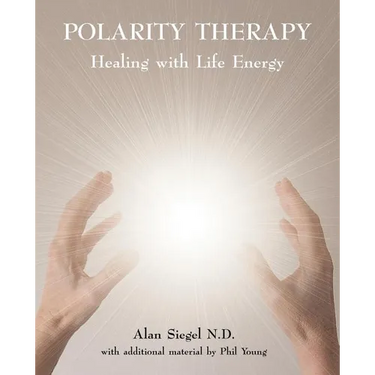 Polarity Therapy - Healing with Life Energy