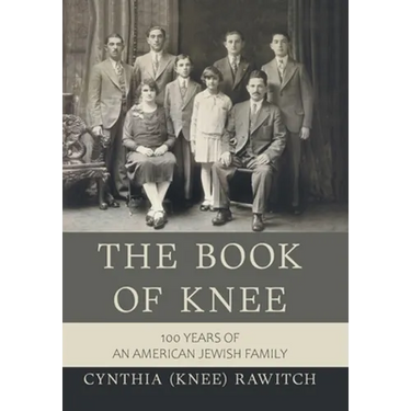 The Book of Knee: 100 Years of an American Jewish Family