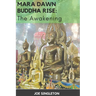 Mara Dawn Buddha Rise: The Awakening