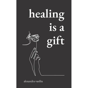 Healing Is a Gift: Poems for Those Who Need to Grow