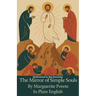 The Mirror of Simple Souls By Marguerite Porete In Plain English