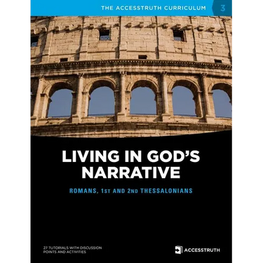 Living in God's Narrative: Romans, 1st and 2nd Thessalonians