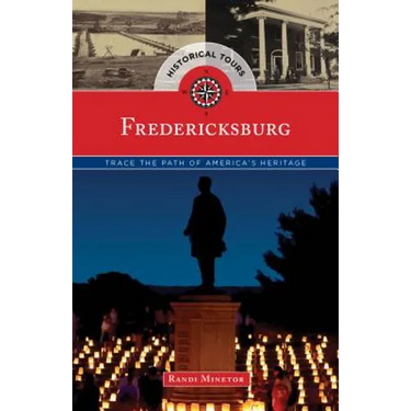 Historical Tours Fredericksburg: Trace the Path of America's Heritage