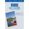 The Doctor's Guide to: Venous Leg Ulcers: Prevention and Treatment