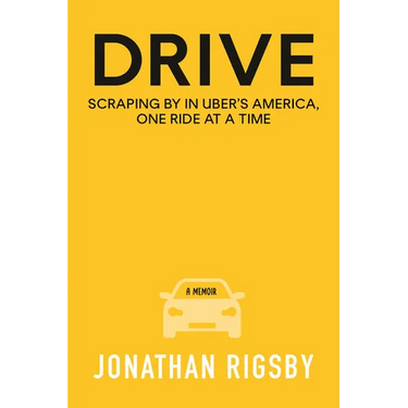 Drive: Scraping by in Uber's America, One Ride at a Time