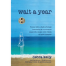 Wait a Year: funny with a dash of crazy heartache and hurricanes expat life, single with three kids all spell disaster - saving grace: forgiveness, fi