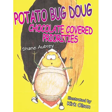 Potato Bug Doug - Chocolate Covered Priorities