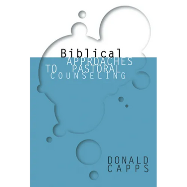 Biblical Approaches to Pastoral Counseling