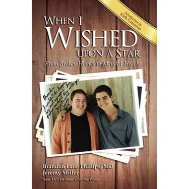 When I Wished Upon a Star: From Broken Homes to Mended Hearts