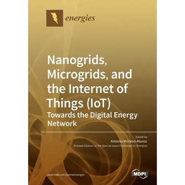 Nanogrids, Microgrids, and the Internet of Things (IoT): Towards the Digital Energy Network