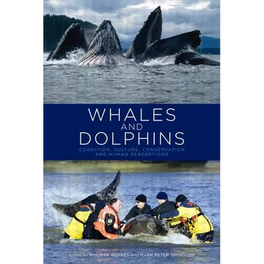 Whales and Dolphins: Cognition, Culture, Conservation and Human Perceptions
