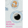 Love Blooms Again
