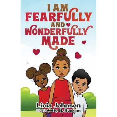 I Am Fearfully & Wonderfully Made