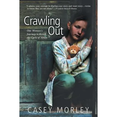 Crawling Out: One Woman's Journey to Break the Cycle of Abuse