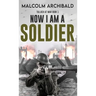 Now I Am A Soldier