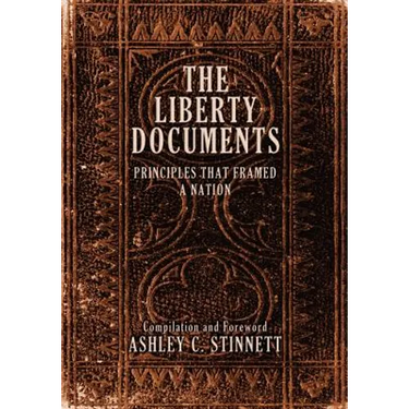 The Liberty Documents: Principles That Framed a Nation