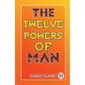 The Twelve Powers Of Man