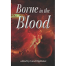 Borne in the Blood