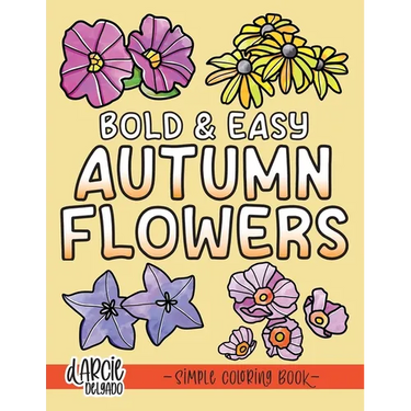 Bold and Easy Autumn Flowers Coloring Book: Simple Designs for Adults and Kids