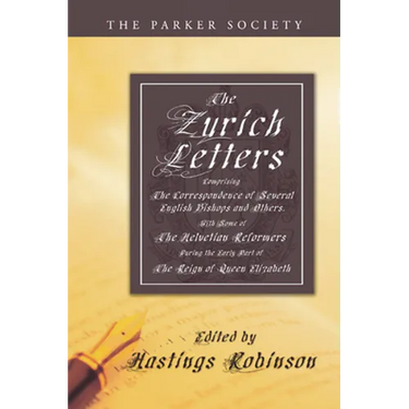 The Zurich Letters, 1558 - 1579