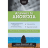 Answers to Anorexia: Master the Balance of Hope & Healing