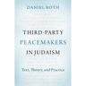 Third-Party Peacemakers in Judaism: Text, Theory, and Practice