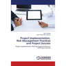 Project Implementation, Risk Management Practices and Project Success