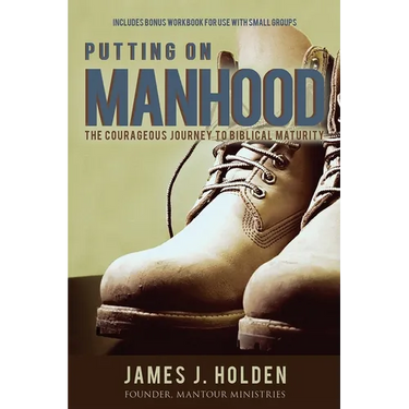 Putting On Manhood
