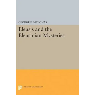 Eleusis and the Eleusinian Mysteries
