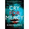 Cry For Mercy: An utterly addictive crime thriller with gripping mystery and suspense