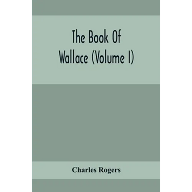 The Book Of Wallace (Volume I)