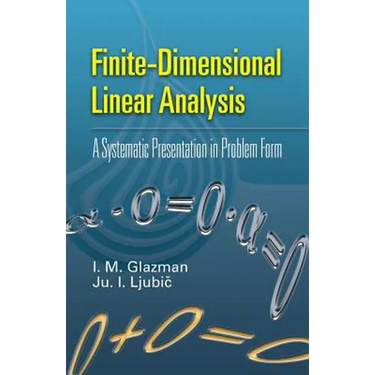 Finite-Dimensional Linear Analysis: A Systematic Presentation in Problem Form