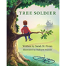 Tree Soldier: A Children's Book About the Value of Family