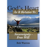 God's Heart As It Relates To Sovereignty - Free Will
