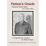 Patton's Oracle: Gen. Oscar Koch as I Knew Him