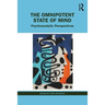 The Omnipotent State of Mind: Psychoanalytic Perspectives